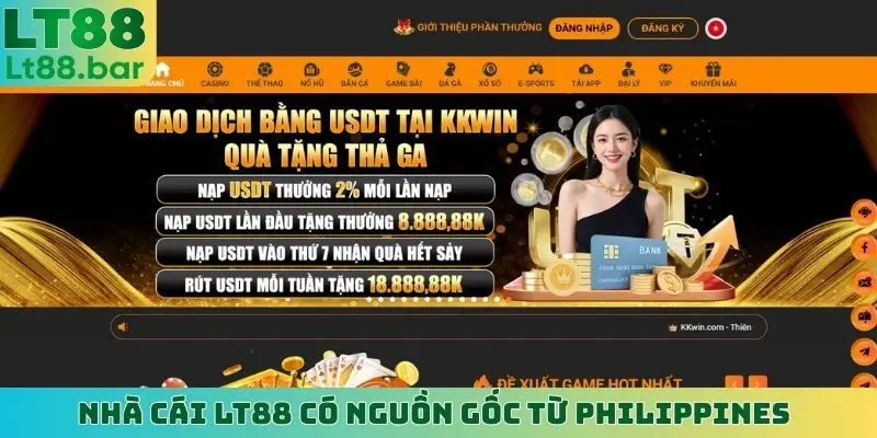 Nhà cái LT88 có nguồn gốc từ Philippines