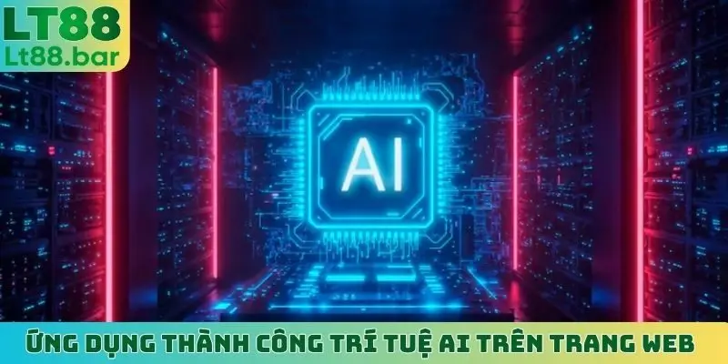 Ứng dụng thành công trí tuệ AI trên trang web