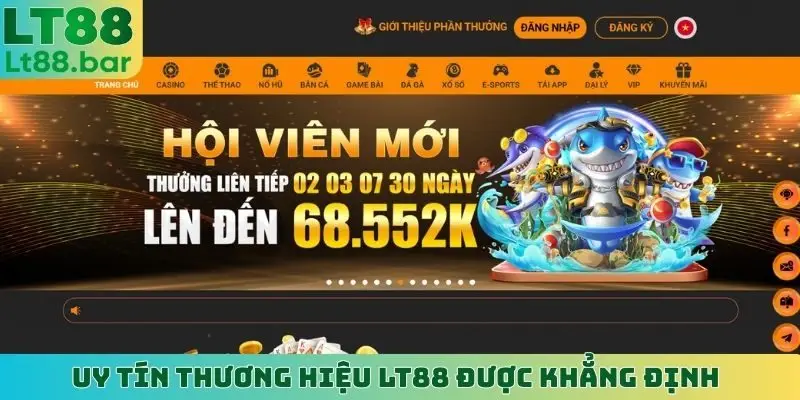 Uy tín thương hiệu LT88 được khẳng định