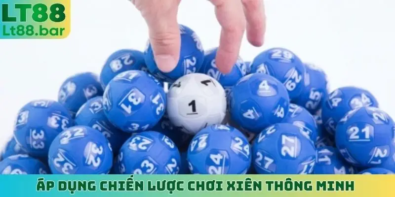 Áp dụng chiến lược chơi xiên thông minh
