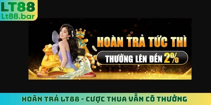 chương trình hoàn trả lt88