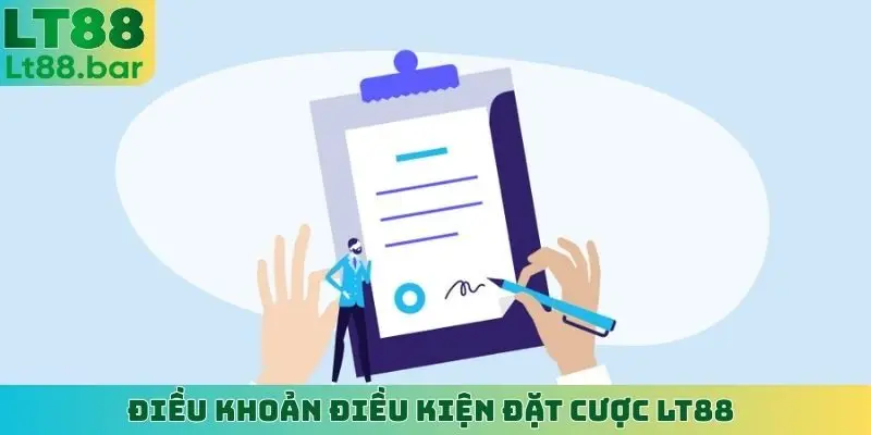 Điều khoản điều kiện đặt cược LT88