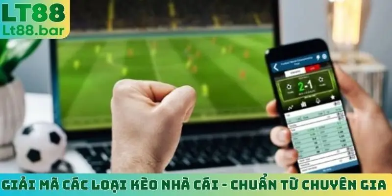 giải mã các loại kèo nhà cái