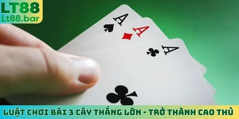 luật chơi 3 cây thắng lớn
