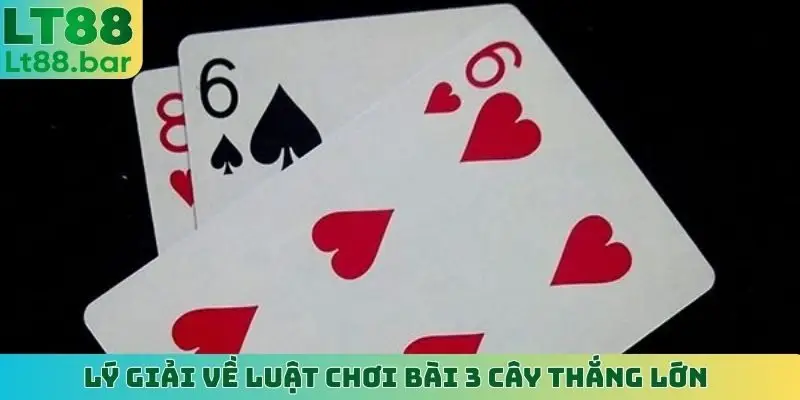 Lý giải về luật chơi Bài 3 Cây thắng lớn