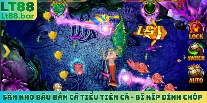 săn kho báu bắn cá tiểu tiên cá